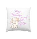 Bein bester Freund hat Pfoten - Kissen 40x40cm