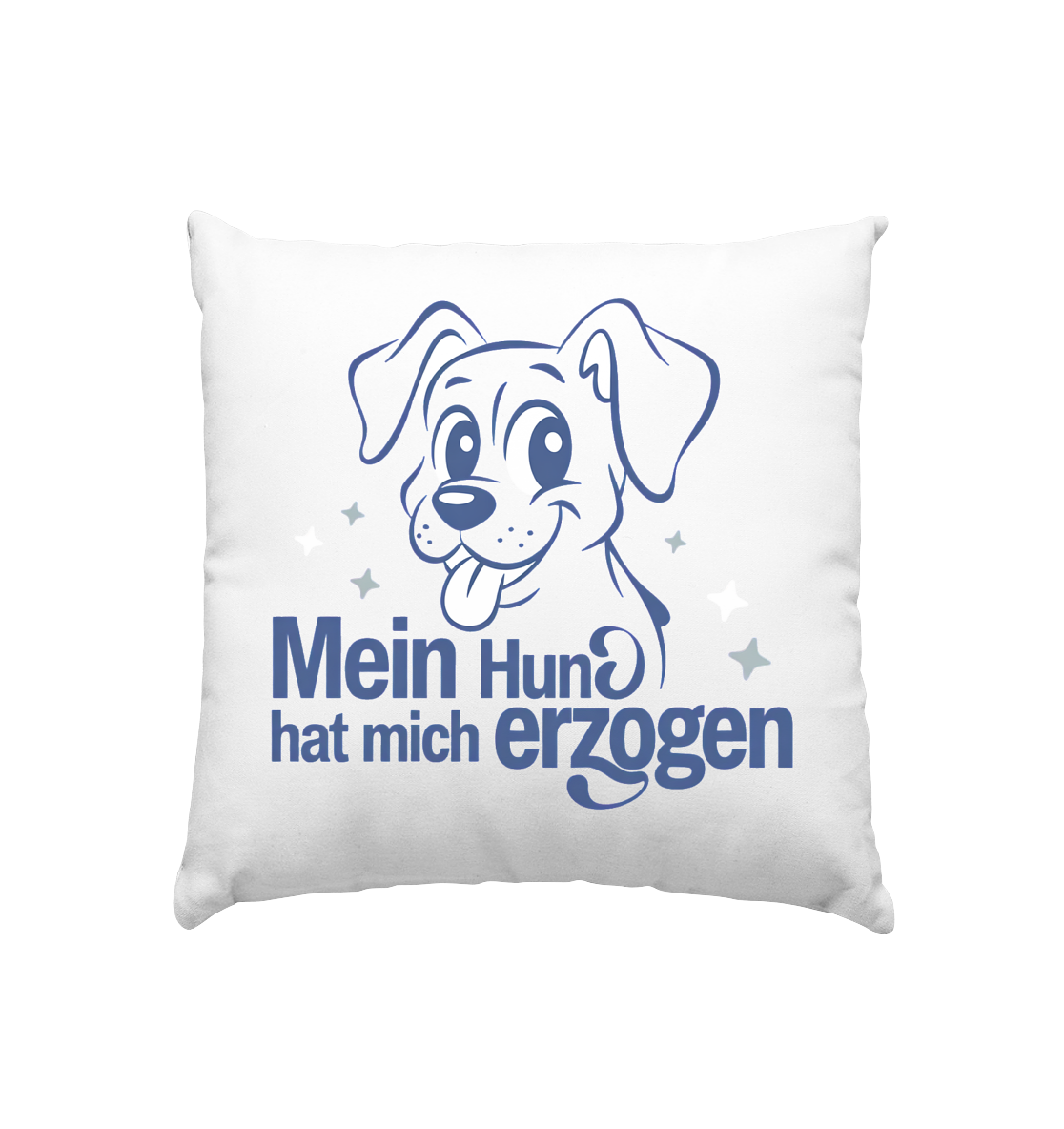 Mein Hund hat mich erzogen - Kissen 40x40cm