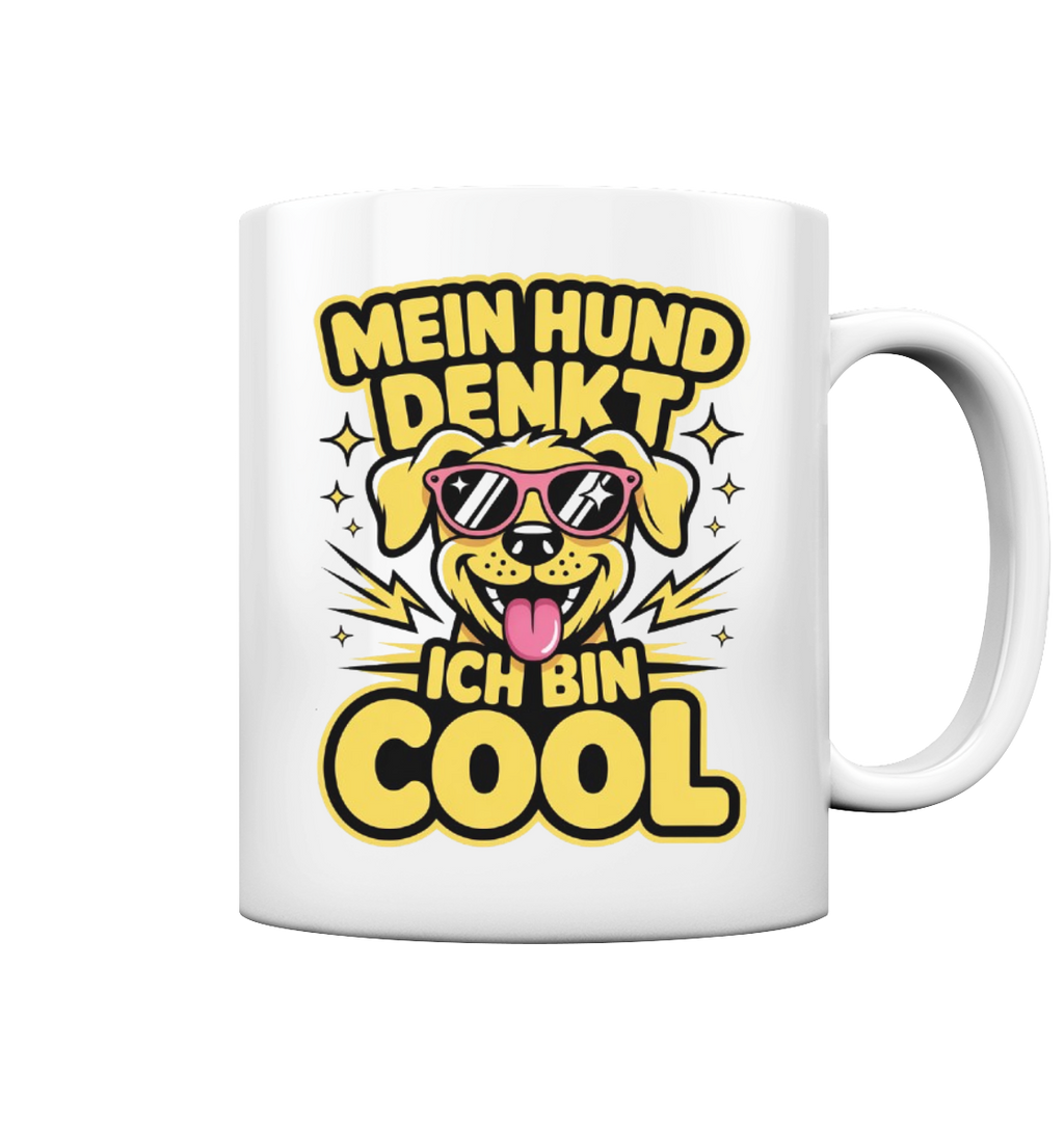 Mein Hund denkt ich bin Cool - Tasse