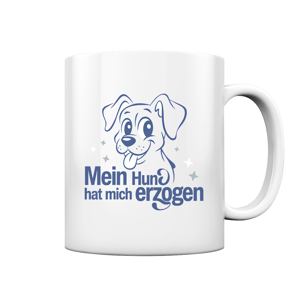 Mein Hund hat mich erzogen - Tasse